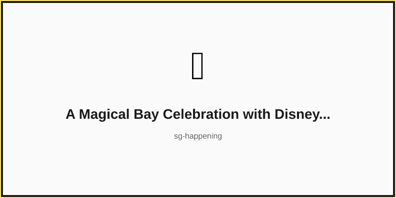 A Magical Bay Celebration with Disney Cruise Line