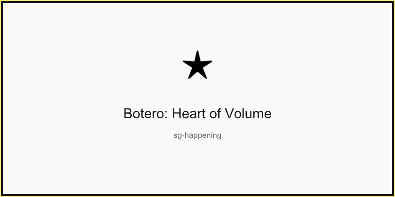 Botero: Heart of Volume