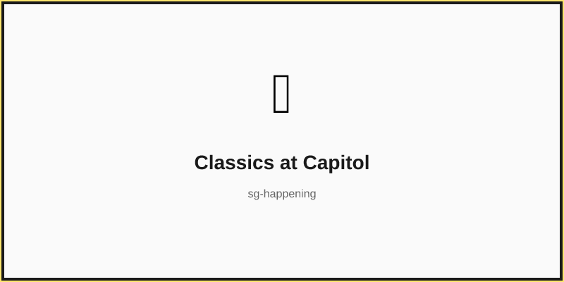Classics at Capitol