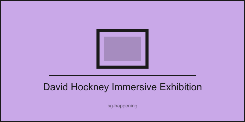 David Hockney Immersive Exhibition