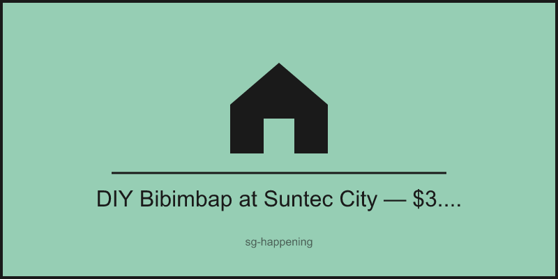 DIY Bibimbap at Suntec City — $3.88 per 100g