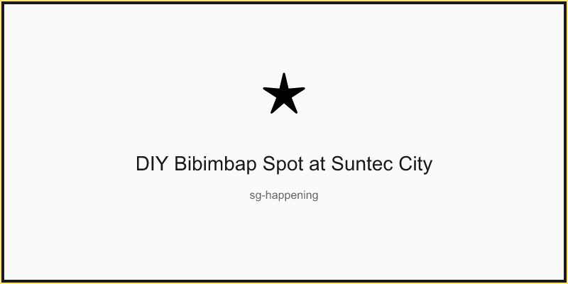 DIY Bibimbap Spot at Suntec City