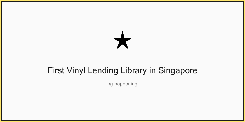 First Vinyl Lending Library in Singapore