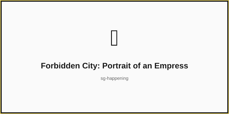 Forbidden City: Portrait of an Empress