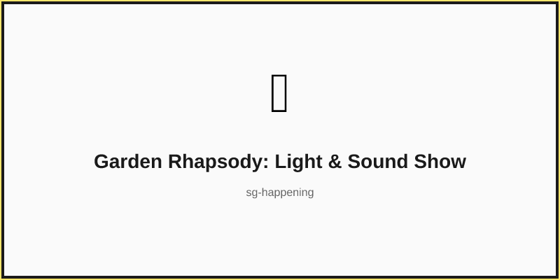 Garden Rhapsody: Light & Sound Show