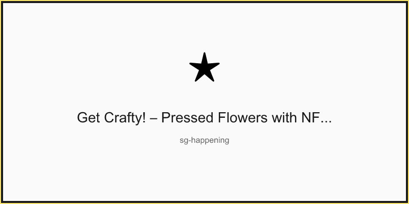 Get Crafty! – Pressed Flowers with NFC Tag by When Stars Align