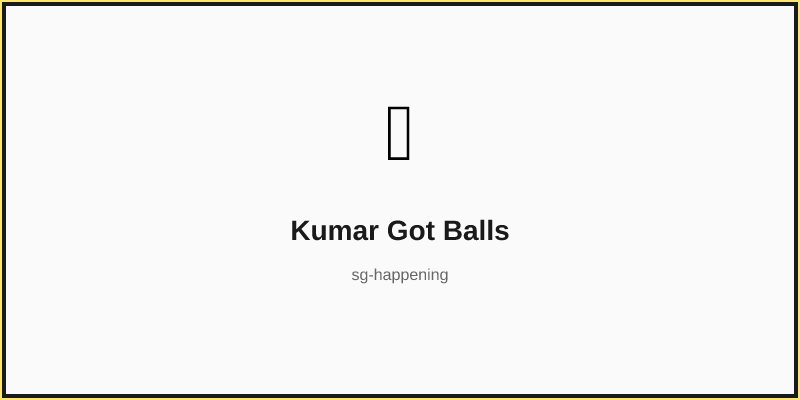 Kumar Got Balls