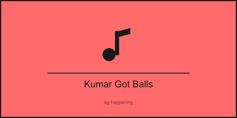 Kumar Got Balls