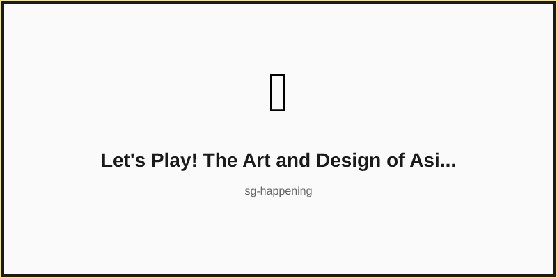 Let's Play! The Art and Design of Asian Games