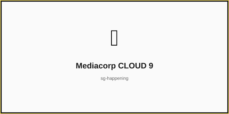 Mediacorp CLOUD 9