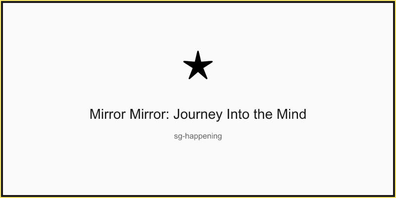 Mirror Mirror: Journey Into the Mind