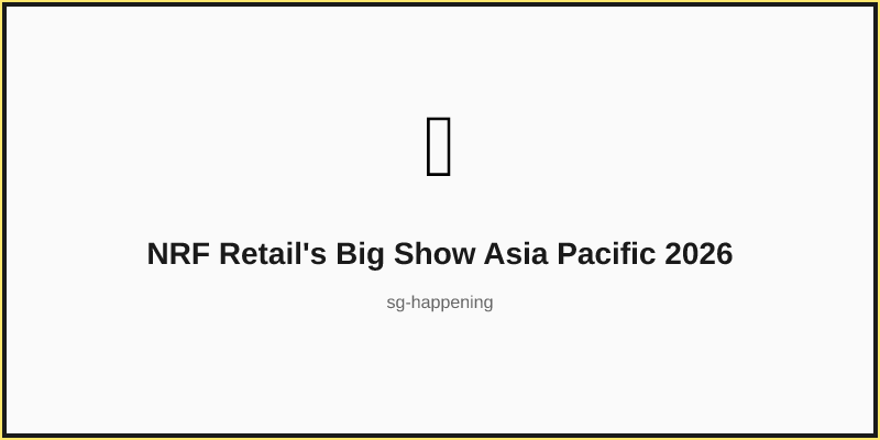 NRF Retail's Big Show Asia Pacific 2026