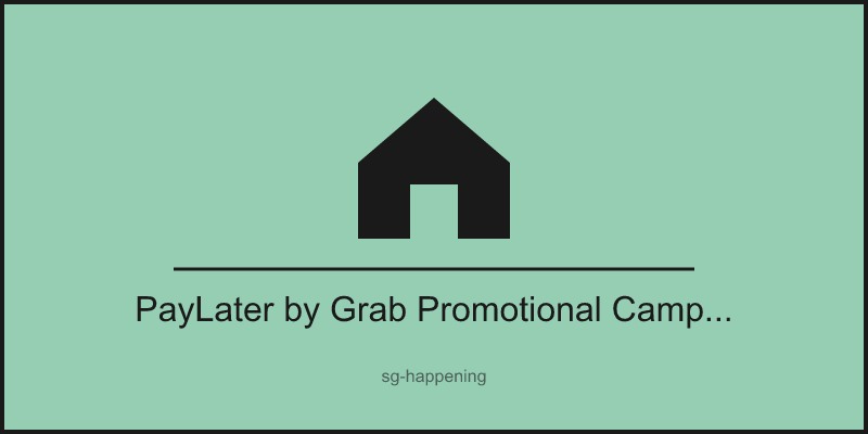 PayLater by Grab Promotional Campaign