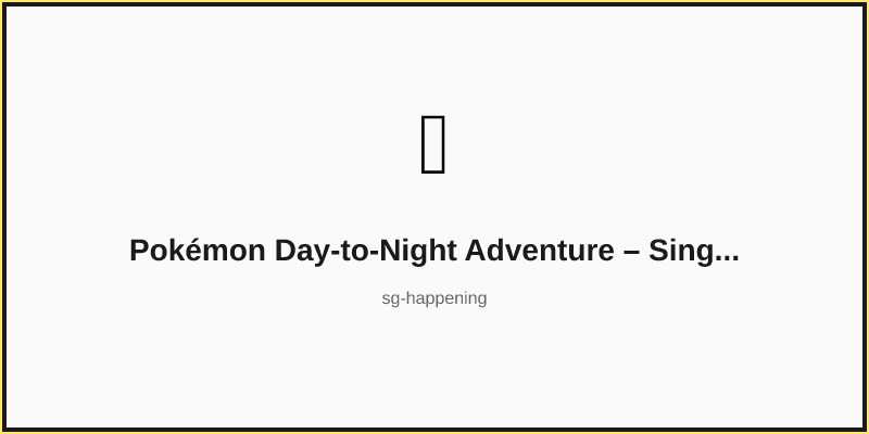 Pokémon Day-to-Night Adventure – Singapore Cable Car