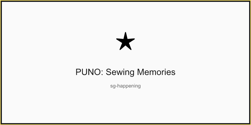 PUNO: Sewing Memories