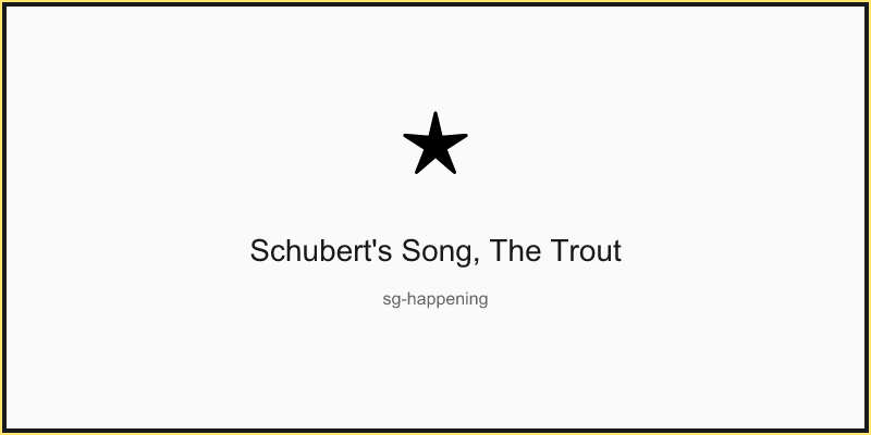 Schubert's Song, The Trout