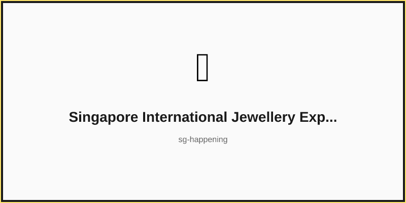 Singapore International Jewellery Expo 2026