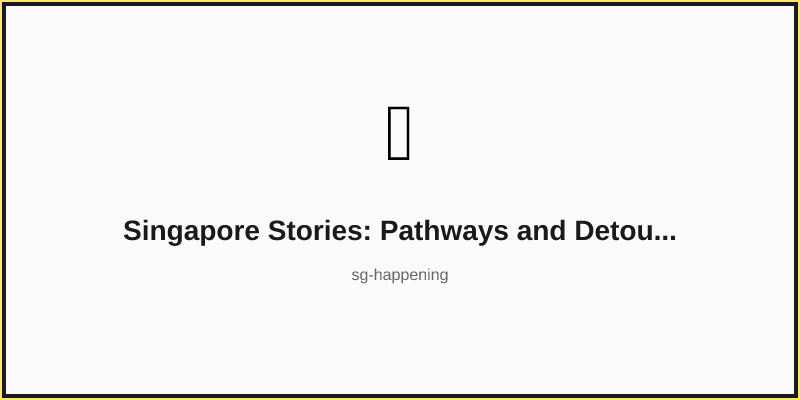 Singapore Stories: Pathways and Detours in Art
