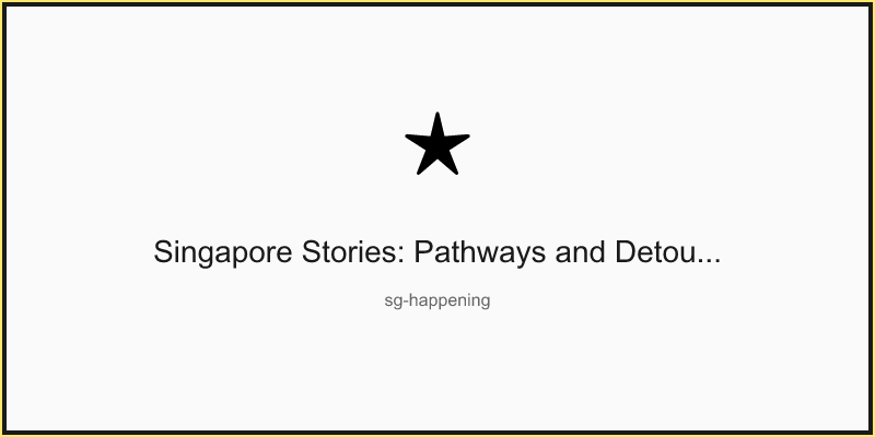 Singapore Stories: Pathways and Detours in Art
