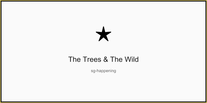 The Trees & The Wild