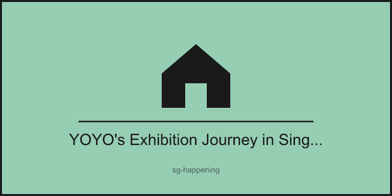 YOYO's Exhibition Journey in Singapore